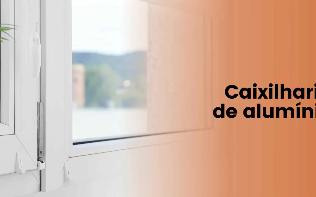 Caixilharia em Aluminio