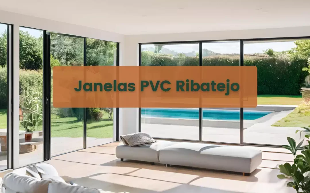 Janelas PVC Ribatejo – Qualidade, Eficiência e Durabilidade com a Inácio & Baptista