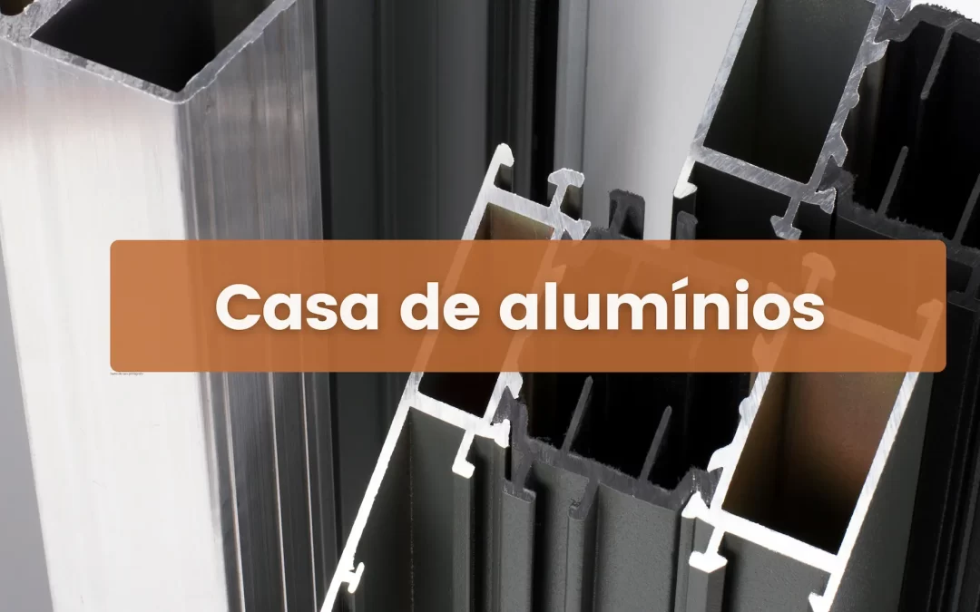 Casa de Aluminios