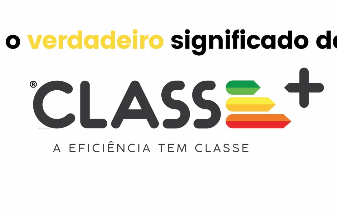 Sabe o verdadeiro significado de Classe+?