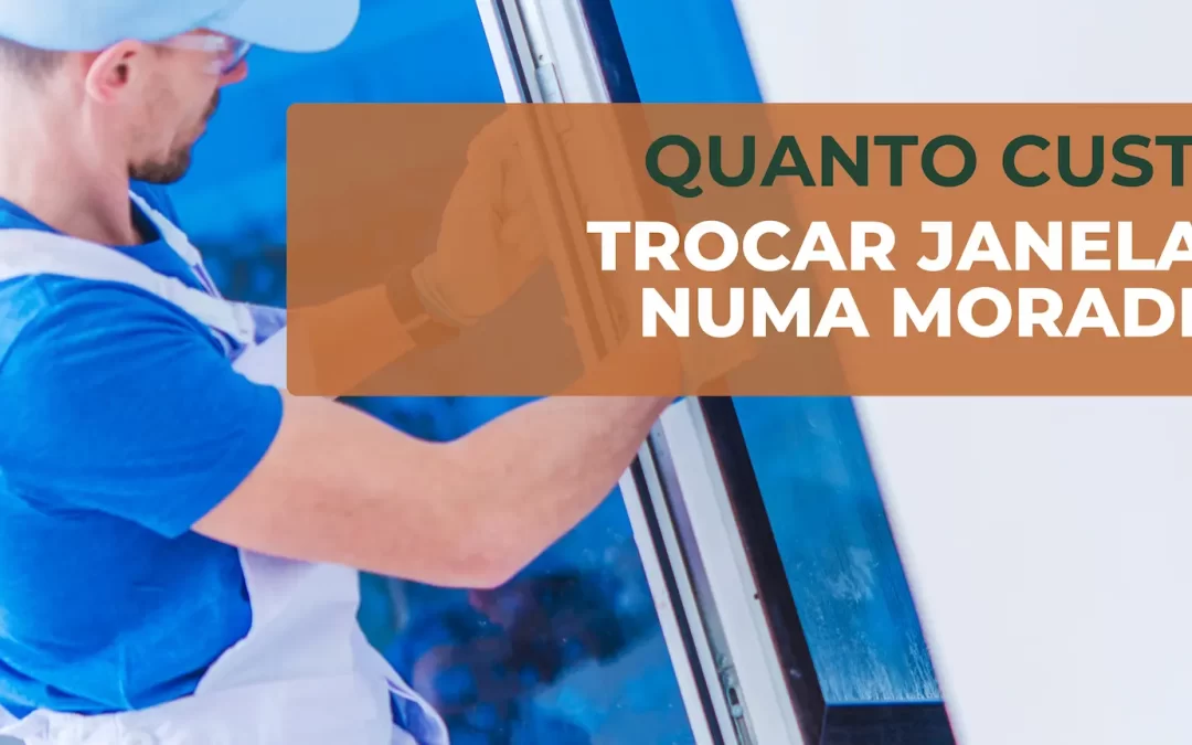 Quanto custa trocar janelas numa moradia